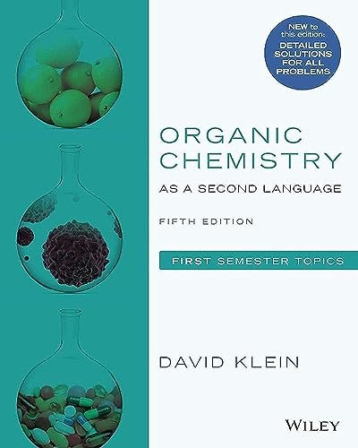 Organic Chemistry as a Second Language: First Semester Topics: 9781119493488: Klein, David R.: Books