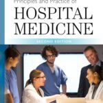 Principles and Practice of Hospital Medicine