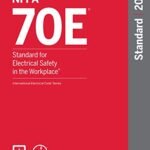 NFPA 70E, Standard for Electrical Safety in the Workplace, 2024 Edition National Fire Protection Association (NFPA)
