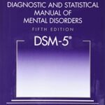 DSM-5: Diagnostic and Statistical Manual of Mental Disorders
