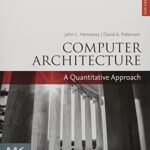 Computer Architecture: A Quantitative Approach by Hennessy & Patterson