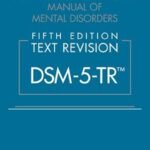 Diagnostic and Statistical Manual of Mental Disorders, Text Revision Dsm-5-tr
